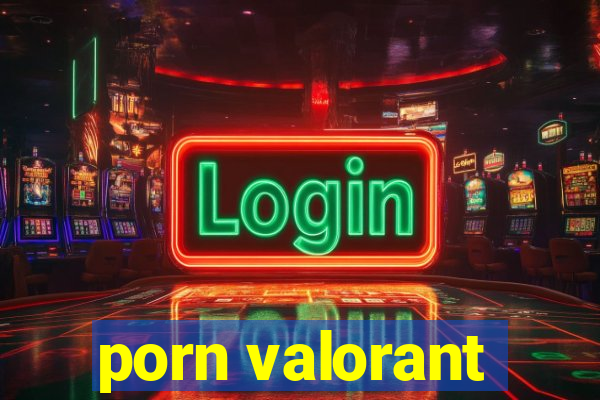 porn valorant